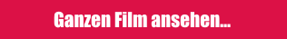 Ganzen Film ansehen...